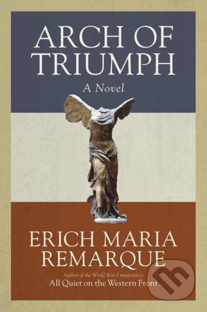 E-kniha: Arch of Triumph (Erich Maria Remarque). Random House, 2014