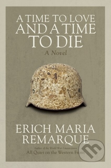 E-kniha: A Time to Love and a Time to Die (Erich Maria Remarque). Random House, 2014