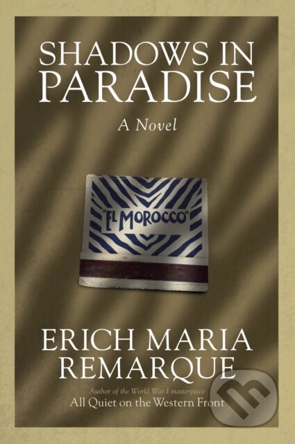 Shadows in Paradise - Erich Maria Remarque, Random House, 2014