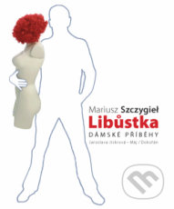 Libůstka - Mariusz Szczygieł, Dokořán, 2011