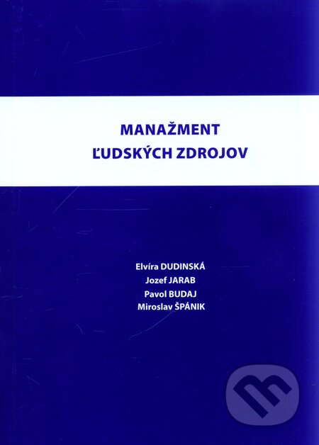 Manažment ľudských zdrojov - Elvíra Dudinská a kolektív, Vydavateľstvo Michala Vaška, 2011