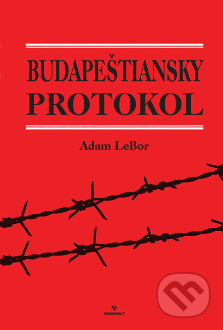 Budapeštiansky protokol - Adam LeBor, Perfekt, 2011
