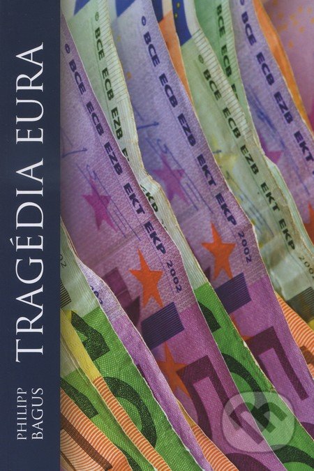 Tragédia eura - Philipp Bagus, TRIM Broker, a.s., 2011