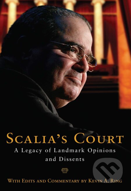 Scalia&#039;s Court - Antonin Scalia, Regnery, 2016