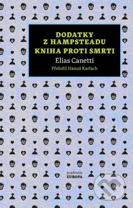 Dodatky z Hampsteadu / Kniha proti smrti - Elias Canetti, Academia, 2021
