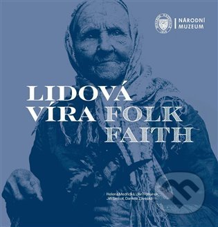 Lidová víra / Folk Faith - Helena Medřická, Národní muzeum, 2021