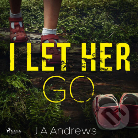 I Let Her Go (EN) - J A Andrews, Saga Egmont, 2021