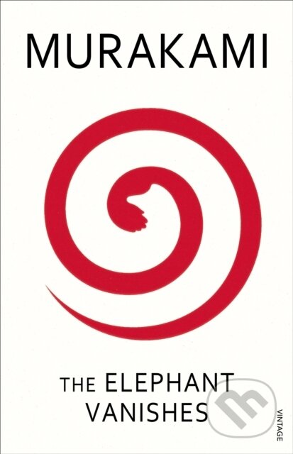 Elephant Vanishes - Haruki Murakami, Random House, 2011