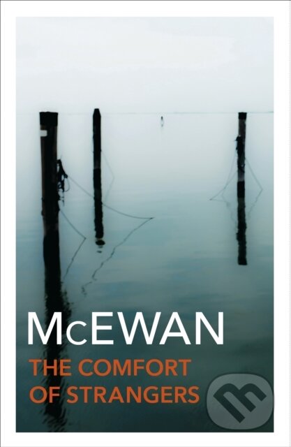 The Comfort of Strangers - Ian McEwan, Random House, 2010