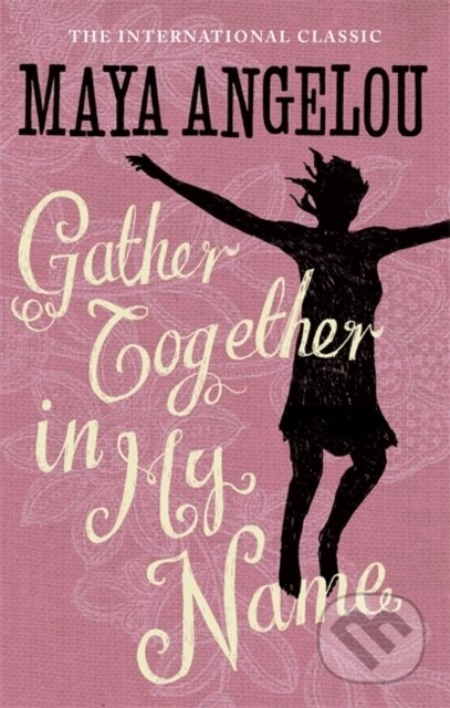E-kniha: Gather Together In My Name (Maya Angelou)