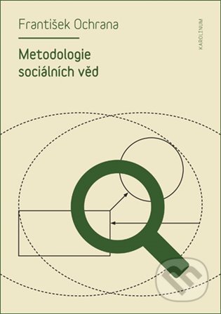 Metodologie sociálních věd - František Ochrana, Karolinum, 2021