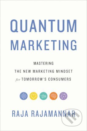 Quantum Marketing - Raja Rajamannar, HarperCollins, 2021