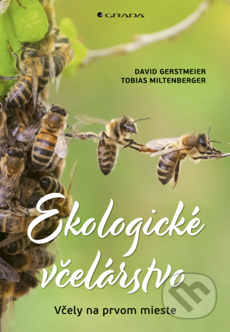 Ekologické včelárstvo - David Gerstmeier, Tobias Miltenberger, Grada, 2021