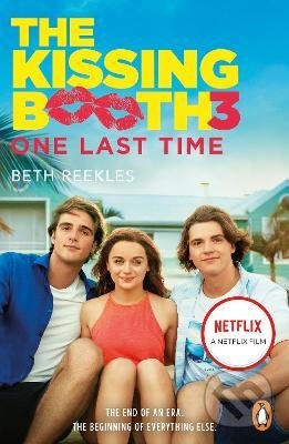 The Kissing Booth 3: One Last Time - Beth Reekles, Penguin Books, 2021
