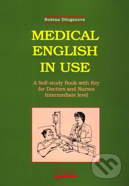Medical English in Use - Božena  Džuganová, Osveta, 2021