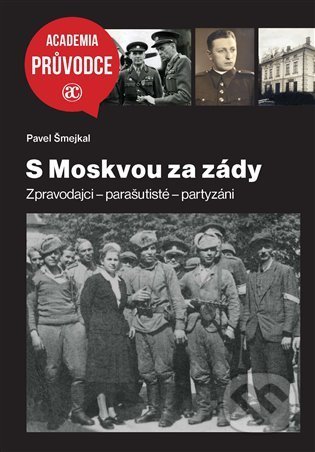 S Moskvou za zády (Zpravodajci – parašutisté – partyzáni) - kniha z kategorie 20. století