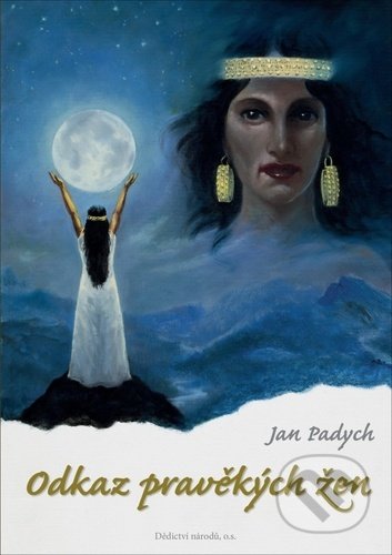 Odkaz pravěkých žen - Jan Padych, Dědictví národů, 2021