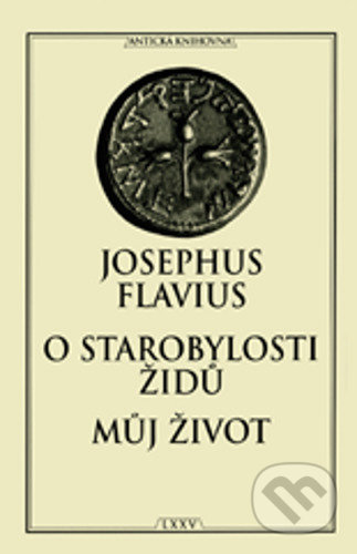 O starobylosti Židů Můj život - Josephus Flavius, Vydavateľstvo Baset, 2021