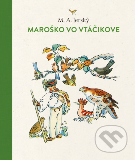Maroško vo Vtáčikove - M.A. Jerský, Ján Hála (ilustrátor), Tatran, 2021
