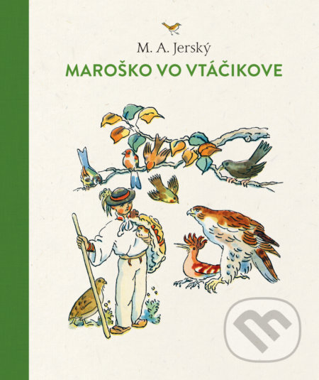Maroško vo Vtáčikove - Ján Hála (ilustrátor), M.A. Jerský - kniha z kategorie Beletrie pro děti