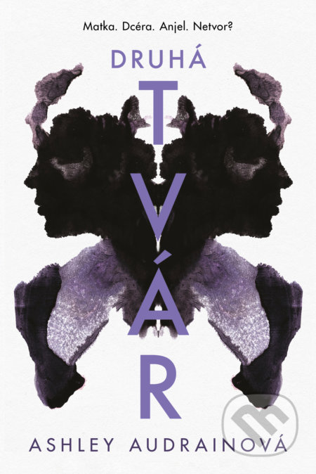 Druhá tvár (Matka. Dcéra. Anjel. Netvor?) - Ashley Audrain - kniha z kategorie Společenská beletrie