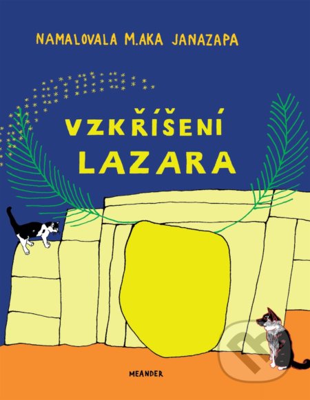 Vzkříšení Lazara - Ivana Pecháčková, Meander, 2021