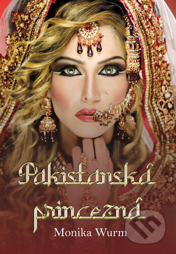 Pakistanská princezná - Monika Wurm, 2021