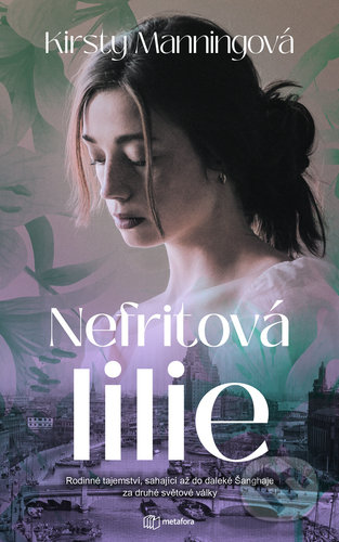 Nefritová lilie (Rodinné tajemství, které sahá až do daleké Šanghaje za druhé světové války) - kniha z kategorie Společenská beletrie