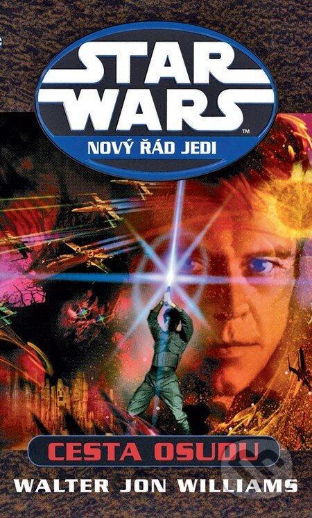 Star Wars: Nový řád Jedi - Walter Jon Williams, Egmont ČR, 2011