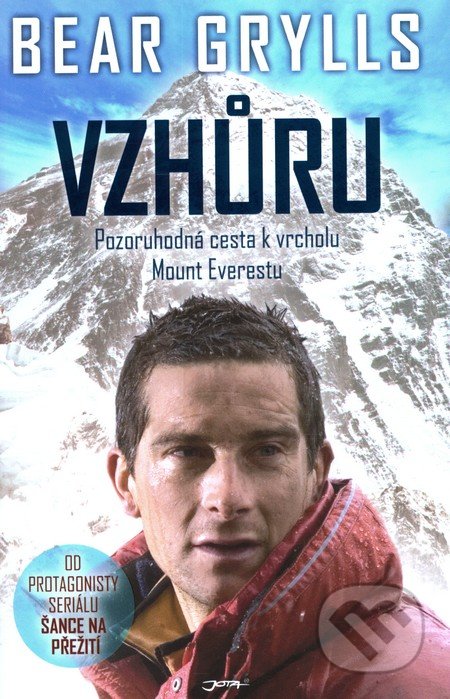 Vzhůru - Bear Grylls, Jota, 2011