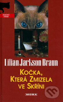 Kočka, která zmizela ve skříni - Lilian Jackson Braun, Moba, 2006