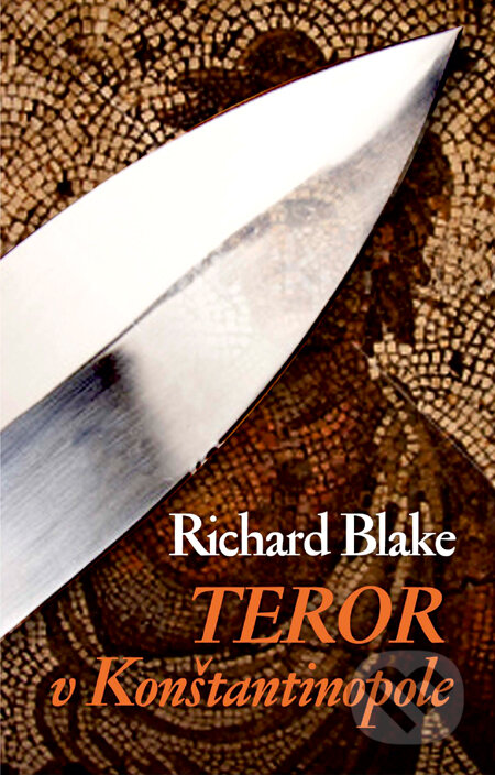 Teror v Konštantínopole (s podpisom autora) - Richard Blake, Slovart, 2011