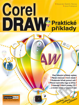 CorelDraw: Praktické příklady + CD - Alexander Šafařík-Pštrosz, Jana Prokopová, Computer Media, 2011