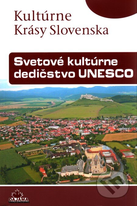 Svetové kultúrne dedičstvo UNESCO - Viera Dvořáková, DAJAMA