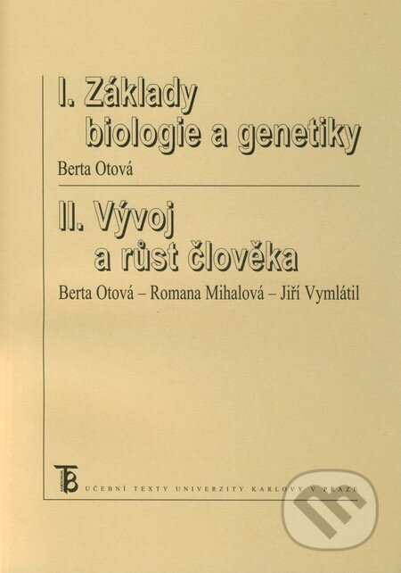 Základy biologie a genetiky / Vývoj a růst člověka - Berta Otová, Romana Mihalová, Jiří Vymlátil, Karolinum, 2011