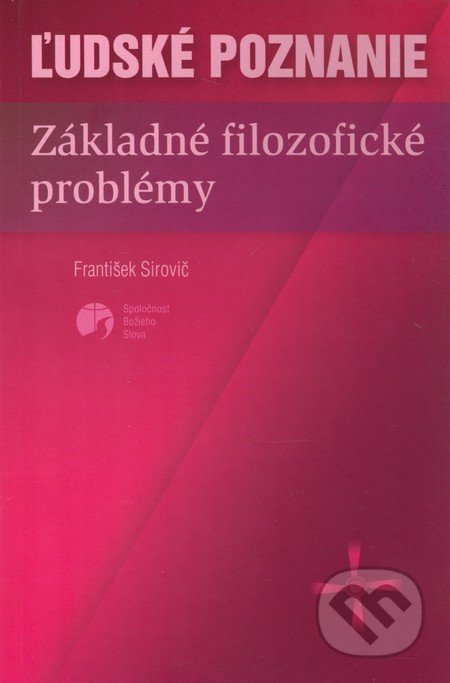 Ľudské poznanie - František Sirovič, Spoločnosť Božieho Slova, 2002