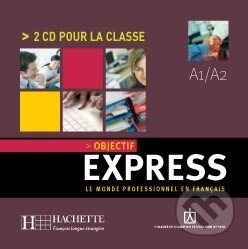 Objectif Express 1 - CD audio classe - Anne-Lyse Dubois, Béatrice Tauzin, Hachette Livre International, 2005