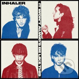 Inhaler: It Won&#039;t Always Be Like This - Inhaler, Hudobné albumy, 2021