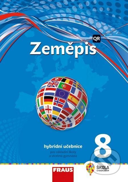 Zeměpis 8 pro ZŠ a víceletá gymnázia - Hybridní učebnice - Martin Hanus, Miroslav Marada, Fraus, 2021