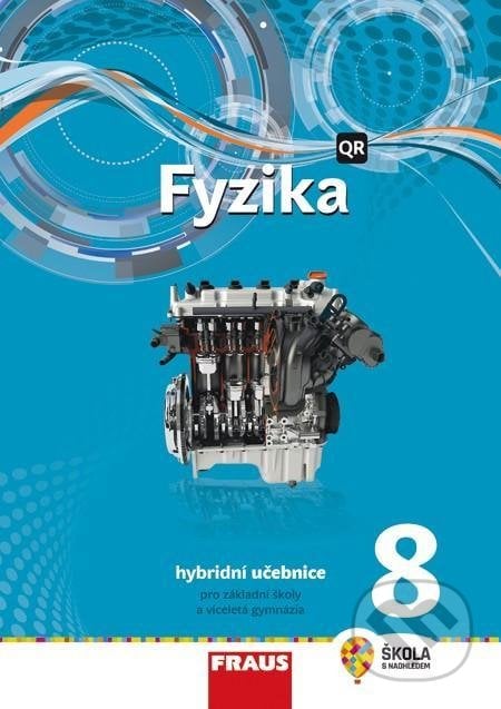 Fyzika 8 pro ZŠ a víceletá gymnázia - Hybridní Učebnice - Antonín Randa, Fraus, 2021
