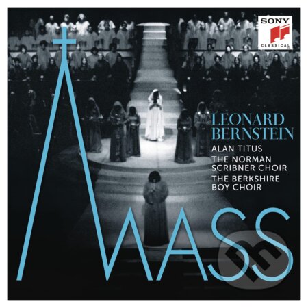Leonard Bernstein: Mass - A Theatre Piece For Singers, Players And Dancers - Leonard Bernstein, Hudobné albumy, 2021