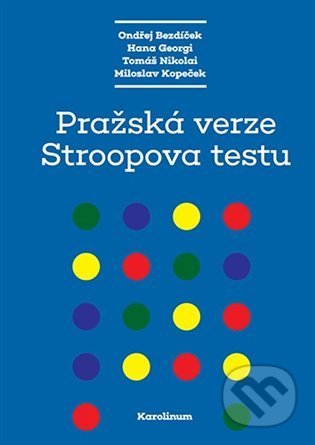 Pražská verze Stroopova testu - Ondrěj Bezdíček, Karolinum, 2021