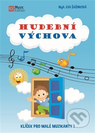 Hudební výchova - Klíček pro malé muzikanty 1 - Eva Šašinková, Eva Šašinková, 2021