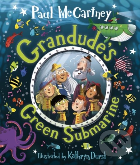 Grandude&#039;s Green Submarine - Paul McCartney, Kathryn Durst (Ilustrátor), Puffin Books, 2021