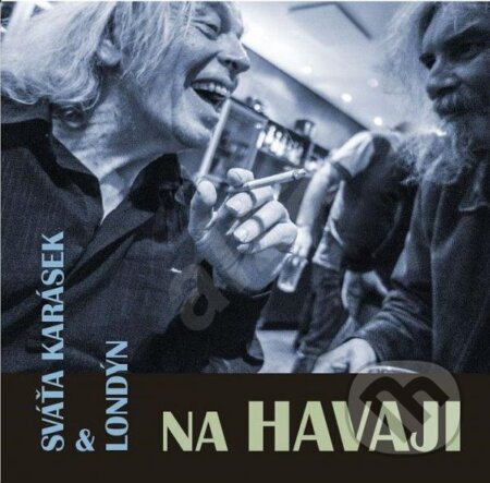 Karásek Sváťa & Londýn: Na Havaji - Karásek Sváťa & Londy&#769;n, Hudobné albumy, 2021