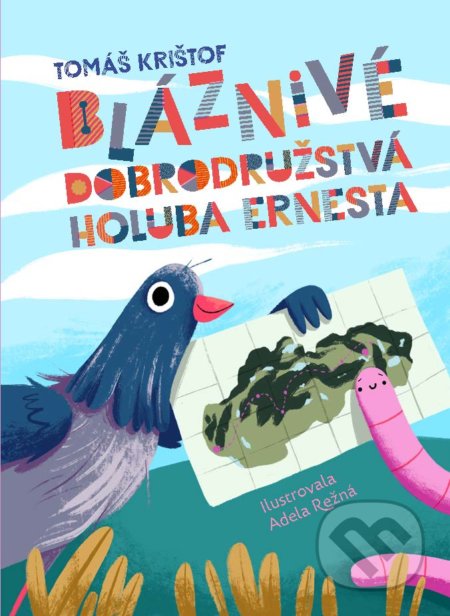 Bláznivé dobrodružstvá holuba Ernesta - Tomáš Krištof, Adela Režná (ilustrátor), Slovart, 2021