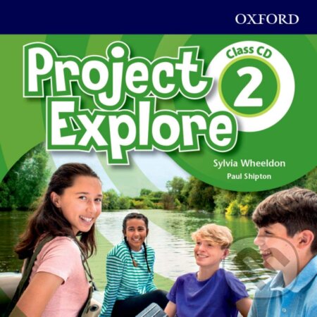 Project Explore 2: Class Audio CDs (2) - Sylvia Wheeldon, Paul Shipton, Oxford University Press, 2018