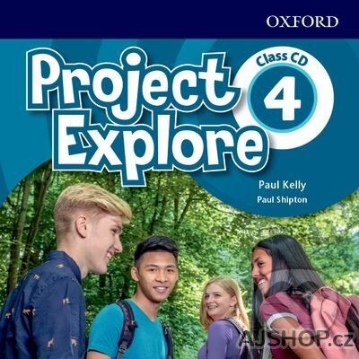 Project Explore 4: Class Audio CDs - Paul Kelly, Paul Shipton, Oxford University Press, 2018