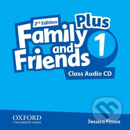 Family and Friends Plus 1: Class Audio CD - Jessica Finnis, Oxford University Press, 2016