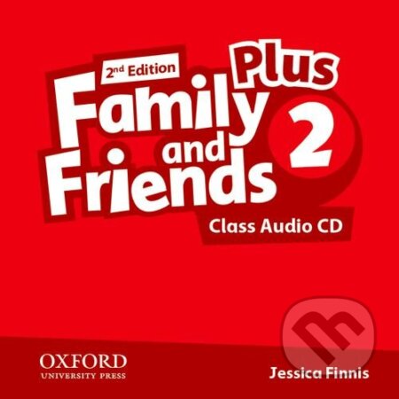 Family and Friends Plus 2: Class Audio CD - Jessica Finnis, Oxford University Press, 2016